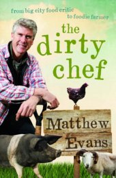 book The dirty chef: from big city food critic to foodie farmer