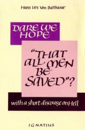 book Dare we hope: ¿7Fthat all men be saved''? ; with, A short discourse on hell