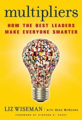 book Multipliers: How the Best Leaders Make Everyone Smarter