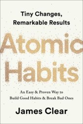 book Atomic habits: an easy & proven way to build good habits & break bad ones