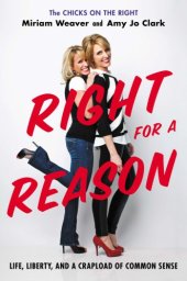 book Right for a reason: life, liberty, and a crapload of common sense