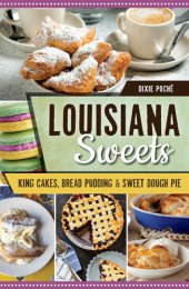 book Louisiana sweets: king cakes, bread pudding & sweet dough pie