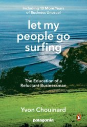 book Let My People Go Surfing The Education of a Reluctant Businessman—Including 10 More Years of Business Unusual