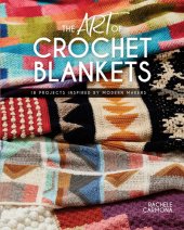 book The art of crochet blankets: 18 projects inspired by modern makers