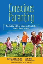 book Conscious Parenting: The Holistic Guide to Raising and Nourishing Healthy, Happy Children