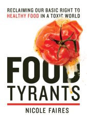 book Food tyrants fight for your right to healthy food in a toxic world