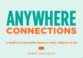 book Anywhere connections: 75 prompts for discovering yourself & others, wherever you are