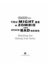 book You Might Be a Zombie and Other Bad News: Shocking but Utterly True Facts