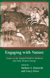 book Engaging with nature: essays on the natural world in medieval and early modern Europe