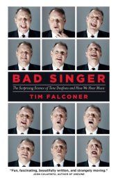 book Bad Singer: The Surprising Science of Tone Deafness and How We Hear Music