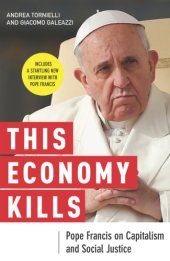 book This Economy Kills: Pope Francis on Capitalism and Social Justice