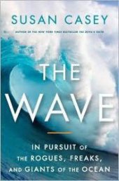 book The wave in pursuit of the oceans' greatest furies