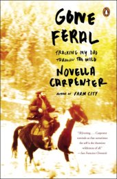 book Gone feral: tracking my dad through the wild