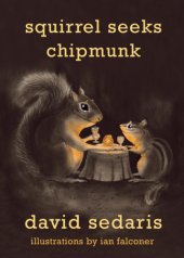 book Squirrel Seeks Chipmunk: A Modest Bestiary