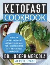 book Ketofast cookbook: recipes for intermittent fasting and timed ketogenic meals from a world-class doctor and an internationally renowned chef