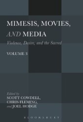 book Violence, desire, and the sacred. 3, Mimesis, movies, and media