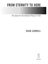 book From Eternity to Here: The Quest for the Ultimate Theory of Time