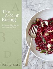 book The A-Z of eating: a flavour map for the adventurous cook