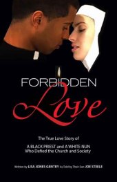 book Forbidden love: the true love story of a black priest and a white nun who defied the church and society