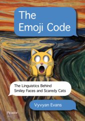 book The Emoji code: the linguistics behind smiley faces and scaredy cats