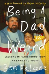 book Being a dad is weird: lessons in fatherhood from my family to yours