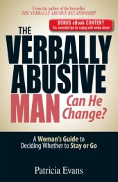 book The Verbally Abusive Man, Can He Change?: a Woman' Guide to Deciding Whether to Stay or Go