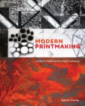 book Modern printmaking: a guide to traditional and digital techniques