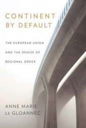 book Continent by Default The European Union and the Demise of Regional Order