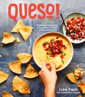 book Queso!: regional recipes for the world's favorite chile-cheese dip