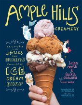 book Ample Hills Creamery: secrets and stories from Brooklyn's favorite ice cream shop