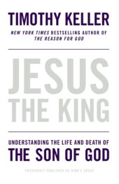 book Jesus the King: understanding the life and death of the Son of God