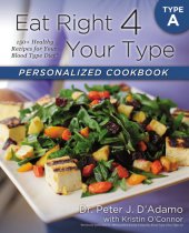 book Eat right 4 your type personalized cookbook type A: 150+ healthy recipes for your blood type diet