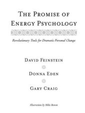 book The Promise of Energy Psychology: Revolutionary Tools for Dramatic Personal Change