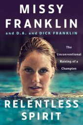 book Relentless spirit: the unconventional raising of a champion