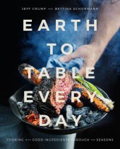 book Earth to table every day: cooking with good ingredients through the seasons