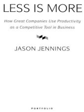 book Less is more: how great companies use productivity as a competitive tool in business