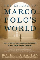 book The return of Marco Polo's world: war, strategy, and American interests in the Twenty-first Century