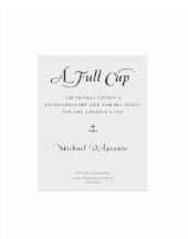 book A full cup: sir thomas lipton's extraordinary life and his quest for the america's cup