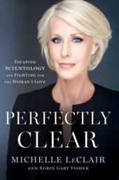 book Perfectly clear: escaping Scientology and fighting for the woman I love