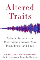 book Altered Traits: Science Reveals How Meditation Changes Your Mind, Brain and Body