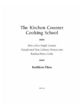 book The kitchen counter cooking school: how a few simple lessons transformed nine culinary novices into fearless home cooks