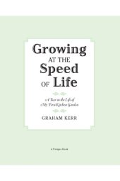 book Growing at the speed of life: a year in the life of my first kitchen garden