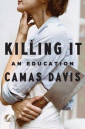 book Killing it: an education