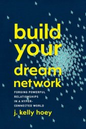 book Build your dream network: forging powerful relationships in a hyper-connected world