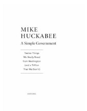 book A simple government: twelve things we really need from washington (and a trillion that we don't!)