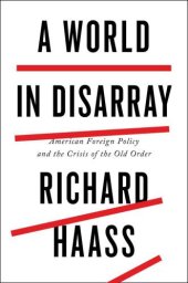 book A world in disarray: American foreign policy and the crisis of the old order ; with a new afterword