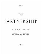 book The partnership: the making of Goldman Sachs