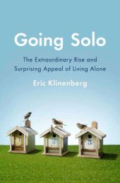 book Going Solo: The Extraordinary Rise and Surprising Appeal of Living Alone