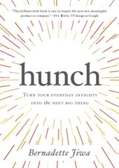 book Hunch: turn your everyday insights into the next big thing