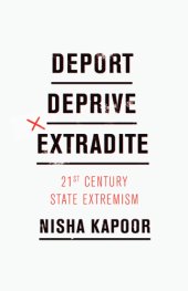 book Deport, deprive, extradite: 21st century state extremism